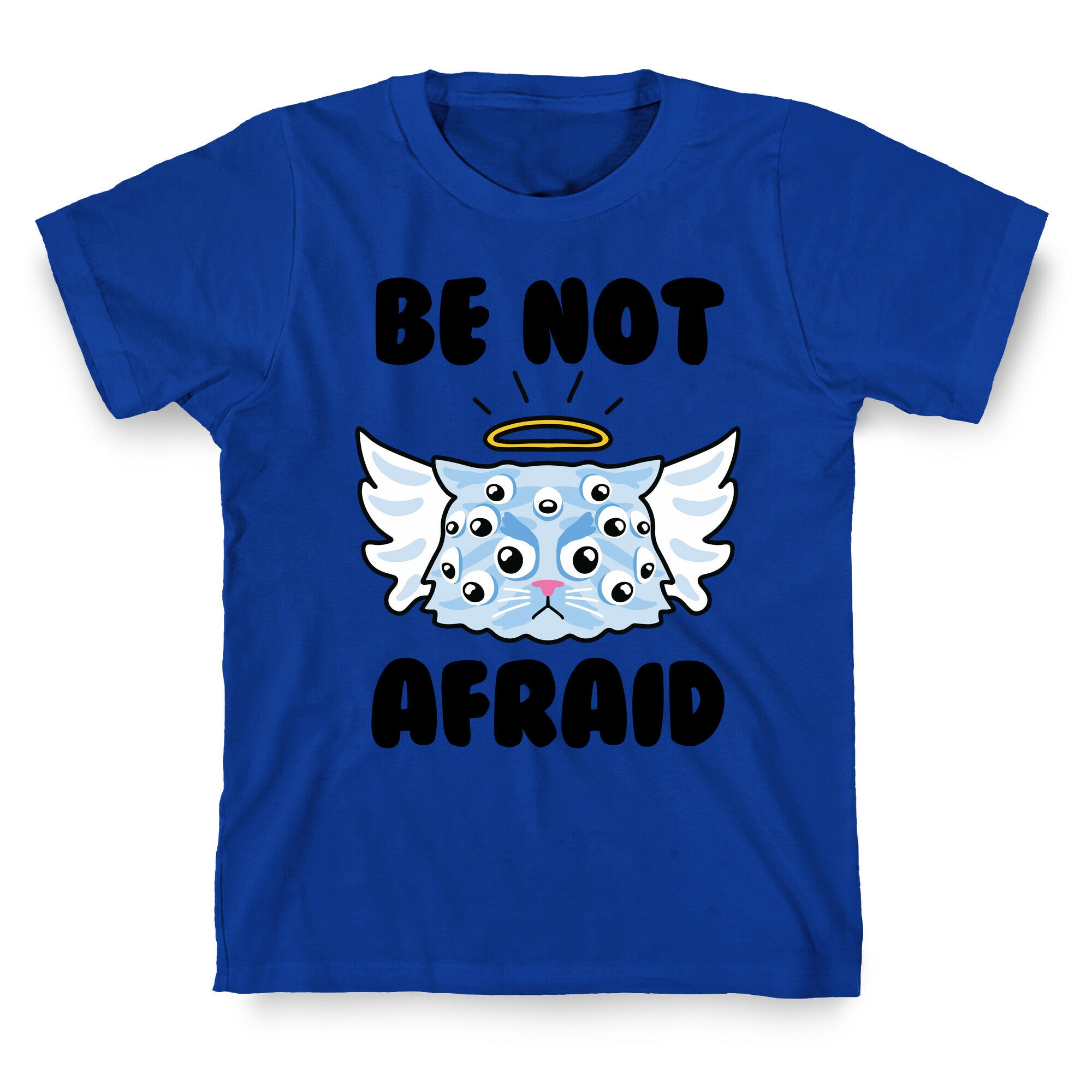 Be Not Afraid (Angel Cat) T-Shirt